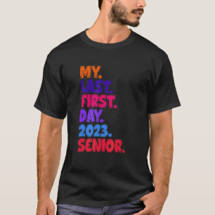 Mijn Laatste Eerste Dag 2023 Afgestudeerde Terug N T-shirt