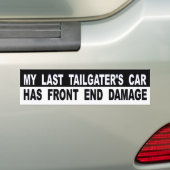 Mijn laatste Tailgater auto heeft frontale schade Bumpersticker (Op auto)