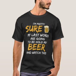 Mijn laatste woorden houden Beer Funny Watch Cadea T-shirt