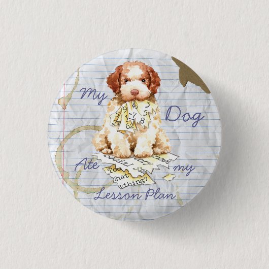 Mijn Lagotto Ate Mijn Lesson Plan Pinback Button (Voorkant)
