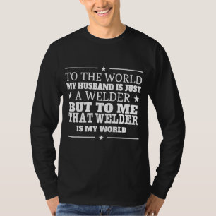 Mijn lasser is mijn wereld Gezegde T-shirt