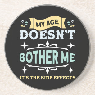 Mijn leeftijd stoort me niet, oude mensen sarcasti zandsteen onderzetter