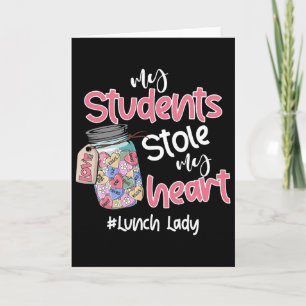 Mijn leerling stal mijn hart Lunchdame Valentijnsd Kaart