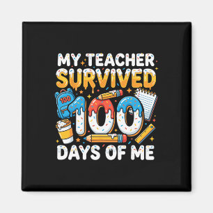 Mijn leraar heeft 100 dagen van mij overleefd Grap Magneet
