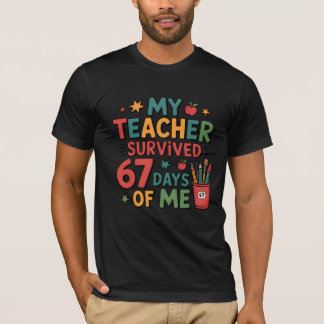Mijn leraar heeft 67 dagen met mij overleefd t-shirt