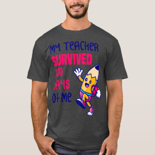 Mijn leraar overleefde 100 dagen van mij 8 t-shirt