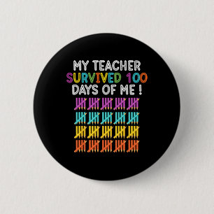 Mijn leraar overleefde 100 dagen van mij leuke sch ronde button 5,7 cm
