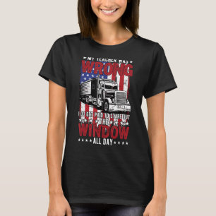 Mijn leraar was de verkeerde vrachtwagenchauffeur  t-shirt