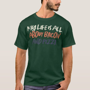 Mijn leven gaat over Bacon en T-shirt