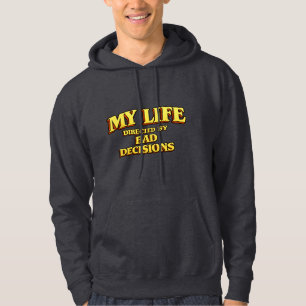 “Mijn leven geregisseerd door slechte beslissingen Hoodie