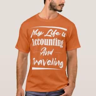 Mijn leven is boekhouding en reis 2 t-shirt