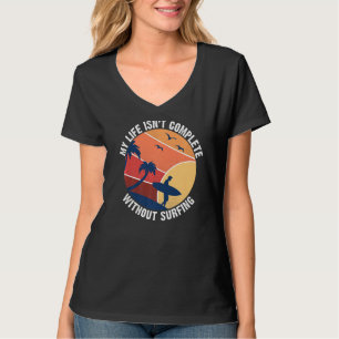 Mijn leven is compleet zonder surfgolfforfer t-shirt