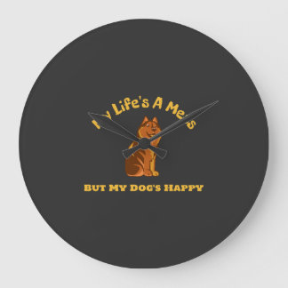 Mijn leven is een puinhoop, maar mijn hond is gelu grote klok