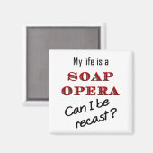 Mijn leven is een Soap Opera Herschikking Magnet Magneet (Voorkant / Achterkant)