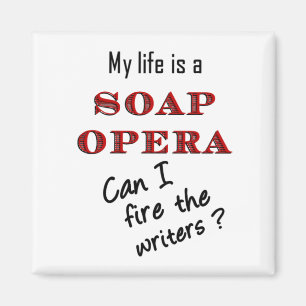 Mijn leven is een Soap Opera Writers Magnet Magneet