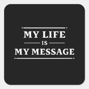 Mijn Leven Is Mijn Boodschap – Minimale Statement Vierkante Sticker