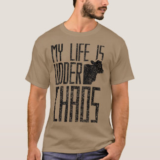 Mijn leven is onder de chaos Koe Farmer Herd Koeie T-shirt