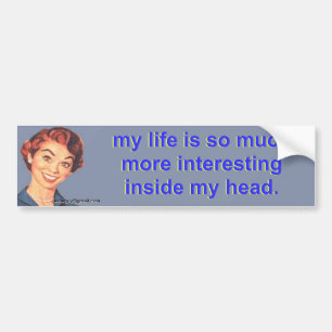 Mijn leven is zo veel interessanter... bumpersticker