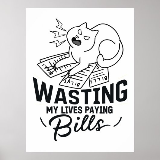 Mijn levens verspillen Grappig kattenontwerp Poster (Voorkant)