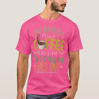 Mijn lichaam is een filterkoffie in Sarcasm. T-shirt