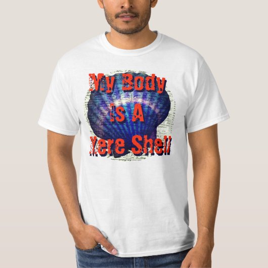 Mijn lichaam is een schelp met zeep t-shirt (Voorkant)