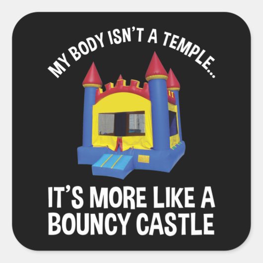 Mijn lichaam is geen tempel... het is een Bouncy C Vierkante Sticker (Voorkant)