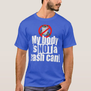 Mijn lichaam is geen vuilnisbak die vegetarisch Pl T-shirt