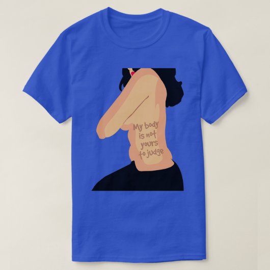 Mijn lichaam is niet van jou om te oordelen t-shirt (Design voorkant)