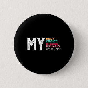 Mijn Lichaam Keuze Baarmoeder Zakenvrouw Prochoice Ronde Button 5,7 Cm