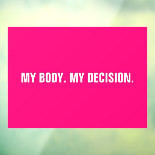 Mijn lichaam mijn beslissing heet roze abortusrech raamsticker (Vel 3)