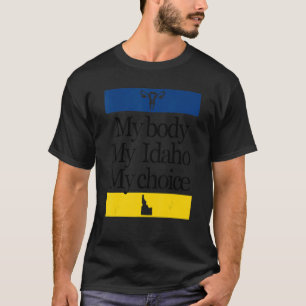 Mijn Lichaam Mijn Idaho Mijn Keuze Pro Keuze Vrouw T-shirt