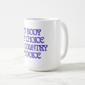 Mijn lichaam, mijn keuze koffiemok (Voorkant rechts)