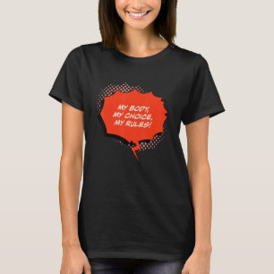 Mijn lichaam Mijn keuze Mijn regels Mensenrechten T-shirt