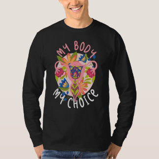Mijn Lichaam Mijn Keuze Pro Keuze Abortus Bloemenb T-shirt