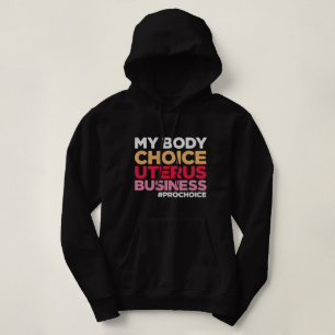 Mijn lichaamskeuze Uterus Business Prochoice femin Hoodie