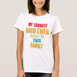 Mijn lievelingsbroer heeft dit Shirt Funny Sis voo