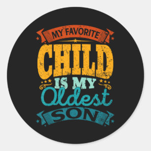 Mijn lievelingskind is mijn oudste zoon, de moede ronde sticker