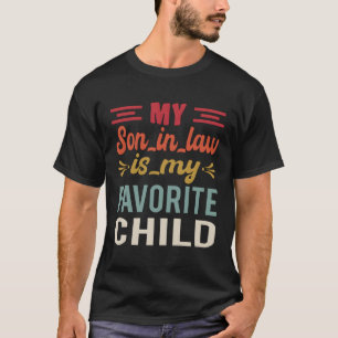 Mijn lievelingskind is mijn schoonzoon t-shirt