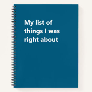 Mijn Lijst Van Dingen Waarover Ik Gelijk Had Grapp Notitieboek