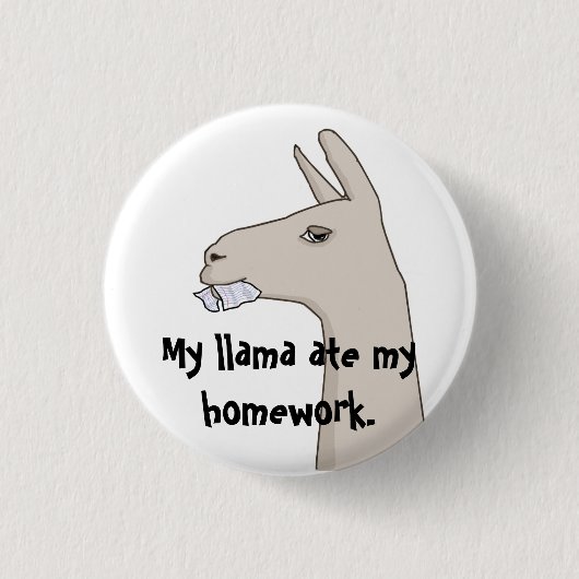 Mijn Llama Ate mijn thuiswerk. Ronde Button 3,2 Cm (Voorkant)