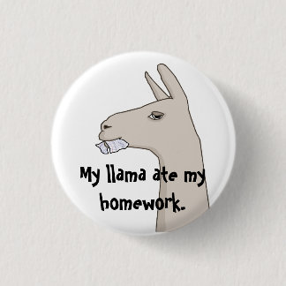 Mijn Llama Ate mijn thuiswerk. Ronde Button 3,2 Cm