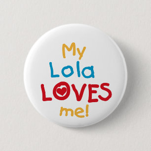 Mijn Lola houdt van me T-shirts en cadeautjes Ronde Button 5,7 Cm