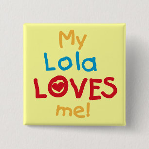 Mijn Lola houdt van me T-shirts en cadeautjes Vierkante Button 5,1 Cm