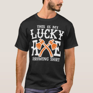 Mijn Lucky Ax die Shirt  Hatchet Tossin gooit