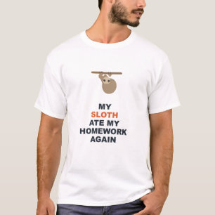 Mijn luiaard heeft weer mijn huiswerk opgegeten t-shirt