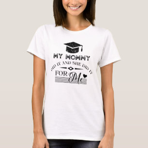 Mijn mama deed het en zij deed het voor mij t-shirt