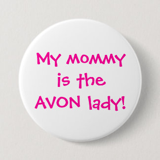 Mijn mama is de avon dame ronde button 7,6 cm
