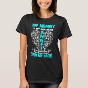 Mijn mama is mijn beschermeling engel. Ze kijkt ov T-shirt