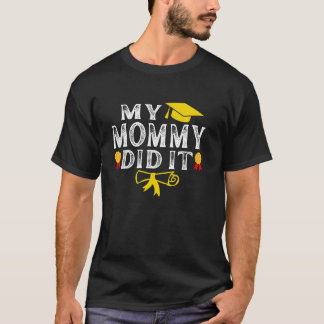 Mijn mammie deed het Afgestudeerde moeder Trotse k T-shirt