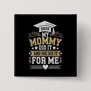Mijn mammie deed het en ze deed het voor mij Mam a Vierkante Button 5,1 Cm